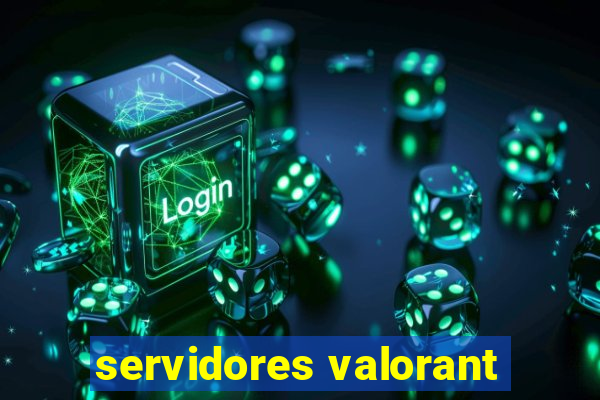 servidores valorant